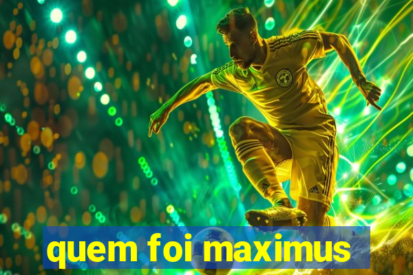 quem foi maximus